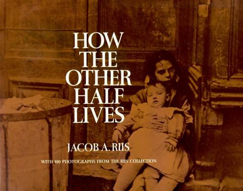 Book cover of Jacob Riis' 1890 book, How the Other Half Lives, which portrays poverty in the New York City Mulberry Bend Slum.
