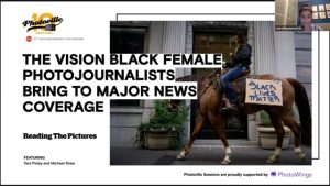 “The Vision Black Female Photojournalists Bring To Major News Coverage” with Reading The Pictures
