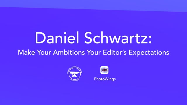 Daniel Schwartz: Make Your Ambitions Your Editor's Expectations