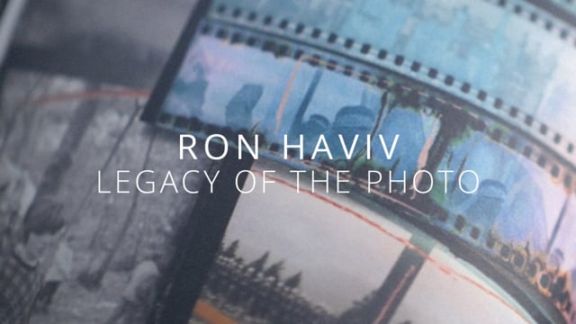 Ron Haviv: Legacy of the Photo - The Lost Rolls