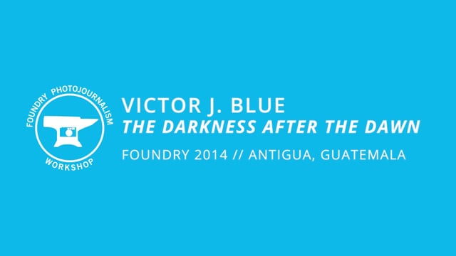 Victor J. Blue - Evening Presentation, Foundry Photojournalism Workshop 2014