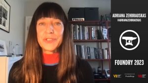 Adriana Zehbrauskas – Foundry 2023 Presentation