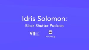 Idris Solomon: Black Shutter Podcast | VII Community