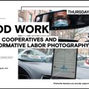 “Good Work: Worker Co-operative and Transformative Labor Photography” with Economic Hardship Reporting Project and Mother Jones