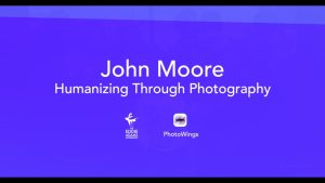 John Moore: Humanizing Through Photography