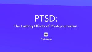 PTSD: The Lasting Effects of Photojournalism