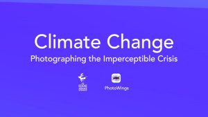 Climate Change: Photographing the Imperceptible Crisis