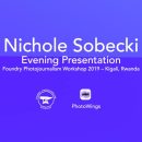 Nichole Sobecki – Foundry Presentation