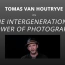 Tomas Van Houtryve on the Intergenerational Power of Photography