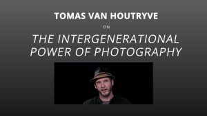 Tomas Van Houtryve on the Intergenerational Power of Photography