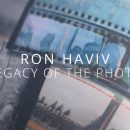 Ron Haviv: Legacy of the Photo – The Lost Rolls