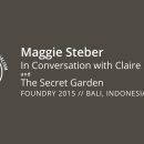Maggie Steber: In Conversation with Claire Rosen and The Secret Garden – Foundry 2015