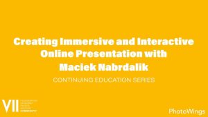 Contributing Education Series: Creating Immersive and Interactive Online Presentations with Maciek Nabrdalik