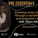 Covering news topics through a sensitive—and prepared—lens with Taiwo Aina