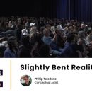 Slightly Bent Reality