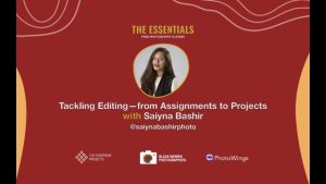 The Essentials 2023 | Tackling Editing – From Assignments to Projects with Saiyna Bashir