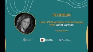 The Essentials 2023 | From Photography to Filmmaking with Janet Jarman