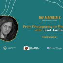 The Essentials 2023 | From Photography to Filmmaking with Janet Jarman