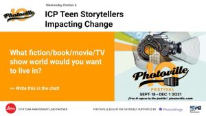 ICP Teen Storytellers Impacting Change