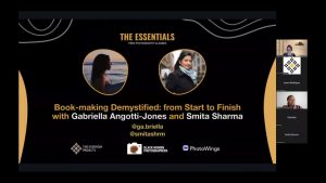The Essentials Season 3: “BOOK-MAKING DEMYSTIFIED: FROM START TO FINISH” WITH GABRIELLA ANGOTTI-JONES AND SMITA SHARMA
