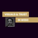 Visuals & Trust in Web3: Jonathan Dotan