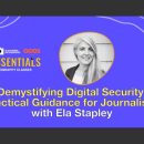 “Demystifying Digital Security: Practical Guidance for Journalists” with Ela Stapley