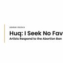 ‘Huq: I Seek No Favor’: Artists Respond to the Abortion Ban | Ashima Yadava | CatchLight 2023