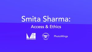 Smita Sharma on Access & Ethics