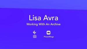 Lisa Avra: Working With An Archive [v1]