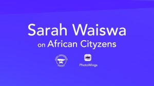 Sarah Waiswa on African Cityzens