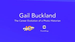 Gail Buckland: The Career Evolution of a Photo Historian