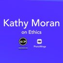Kathy Moran on Ethics