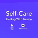 Self-Care: How To Deal With Trauma V1