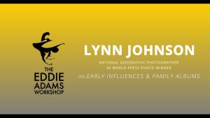 Lynn Johnson on Early Influences & Family Albums