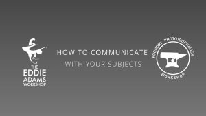 Communicating With Your Subjects